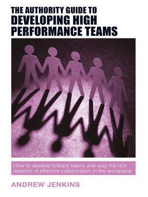 cover image of The Authority Guide to Developing High-performance Teams